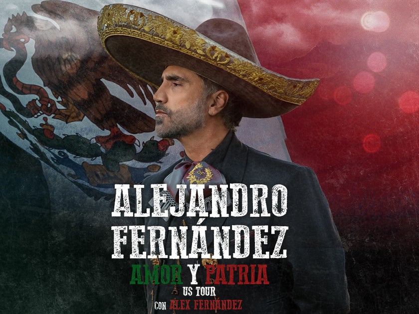More Info for Alejandro Fernandez AMOR Y PATRIA US TOUR